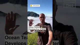 This Ocean Teacher Fears Water Now