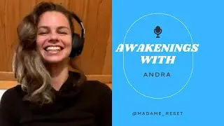 Awakenings with Andra