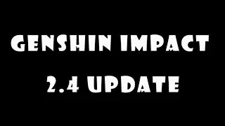 How to update Genshin Impact 2.4 :iOS, Android, PS4, PS5, PC