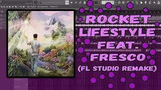 Rocket - Lifestyle feat. Fresco (Fl Studio REMAKE) + Free FLP