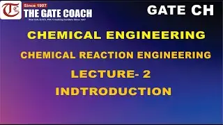 Chemical Engineering | CRE| Introduction Class-2