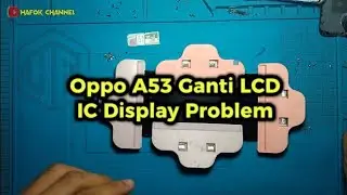 Vivo A53 Ganti LCD Dan Problem IC Display