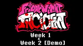 Friday Night Funkin': Friday Night Incident - Week 1 & 2 [Demo]