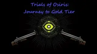 Destiny - The Journey to Gold Tier (Trials of Osiris funny moments + gameplay)