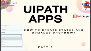 UiPath Apps with static and dynamic dropdown  | UiPath | 2024