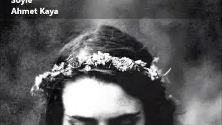 Söyle-Ahmet Kaya