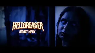 Hellgreaser  - Bloody Mary (official Videoclip)