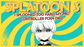 I SPLOONED TOO HARD / Splatoon 3 [STREAM VOD]