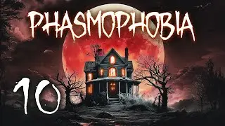 Phasmophobia Part 10 - WE HAVE NEW GADGETS