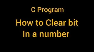 How to clear bit in a number | But Manipulation