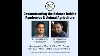 Deconstructing the Science behind Pandemics and Animal Agriculture (Full Event)
