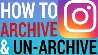 Instagram: How To Archive & Unarchive Posts