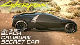 Cyberpunk 2077 - Black Caliburn Secret Car