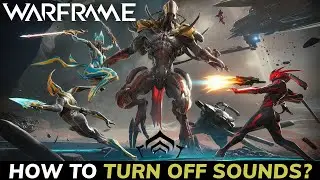 How to Turn Off Sounds in Warframe (Easy Guide)? Adjust Sound Settings in Warframe