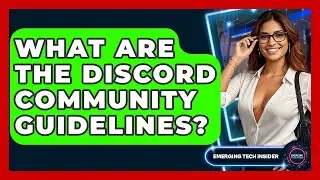 What Are The Discord Community Guidelines? - Emerging Tech Insider