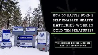How Do Battle Born’s Self-Enabled Heated Batteries Work in Colder Temperatures?