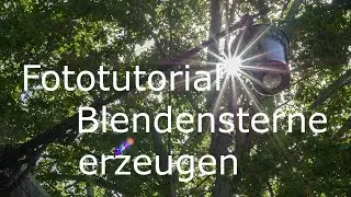 Fototutorial - Blendensterne erzeugen