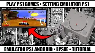 Play PS1 Games On Android | Emulator PS1 Android ePSXe