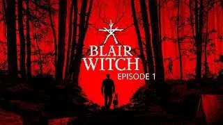 Blair Witch Gameplay - Episode 1