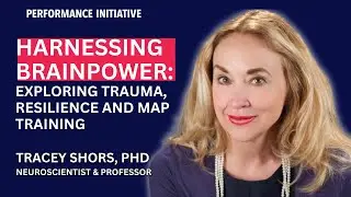 Harnessing Brain Power: Exploring Trauma, Resilience, and MAP Training - Dr. Tracey Shors, PhD