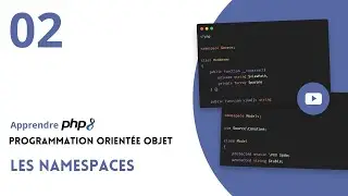 PHP 8 : Programmation Orientée Objet - #02 Les namespaces