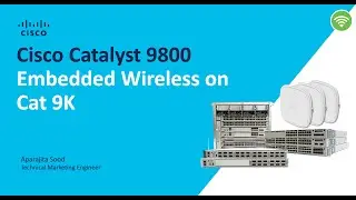 Cisco 9800 Embedded Wireless on Catalyst 9k Switches