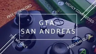 HOW TO DOWNLOAD GTA SAN ANDREAS FOR FREE | HIGHLY COMPRESSED  726 Mb