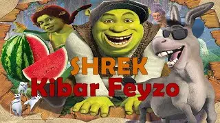 Shrek Kibar Feyzo :D