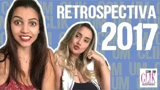 RETROSPECTIVA 2017 | COMO FOI O ANO DE 2017 | QUE VENHA 2018