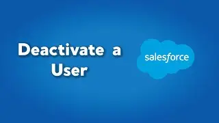Deactivate a User in Salesforce | How to delete a user in salesforce | Simple Salesforce Tutorials