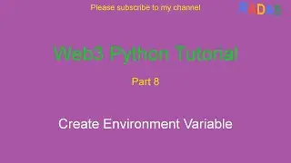 Web3 Python Tutorial 8 - Create Environment Variable