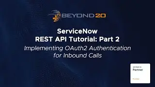 ServiceNow Rest API Tutorial Pt. 2: Implementing OAuth2 Authentication for Inbound Calls
