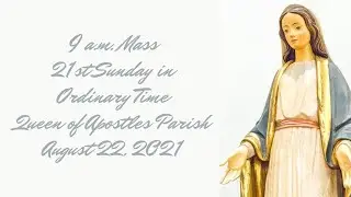 9AM SUNDAY Back-to-School Mass for the Twenty-First Sunday in Ordinary Time