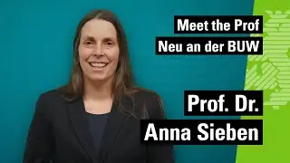 Meet the Prof: Neu an der BUW! /// Prof. Dr. Anna Sieben