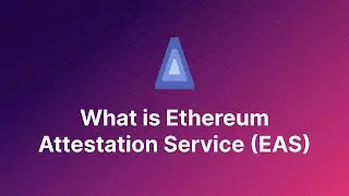 What is Ethereum Attestation Service (EAS)