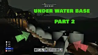 7 Days To Die Underwater Base Part 2