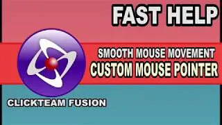 Fast Help - Smooth mouse movement - Clickteam Fusion