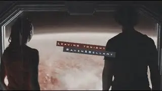 Bellamy and Raven | Leaving tonight