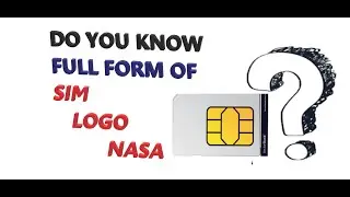 FULL FORM OF SIM, UPSC, LOGO, WWW, NASA