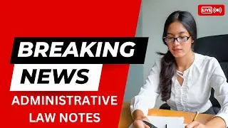 Notes of Administrative law, Complete Syllabus