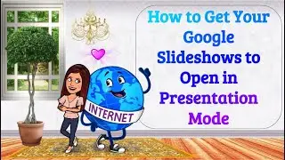 How to Get Your Google Slideshows to Open in Presentation Mode Every Time