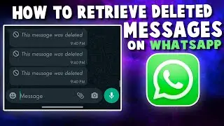 How To Read Deleted Messages On WhatsApp Without Any App