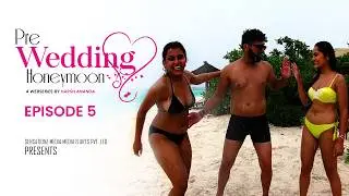 Pre Wedding Honeymoon | Episode 5 | Drama Unfolds | PWH Web Series | Hindi Romance