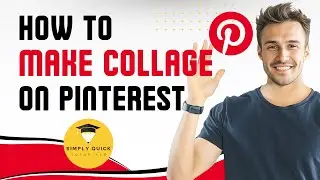 How to Make Collage on Pinterest 2025  Simply Quick Tutorial