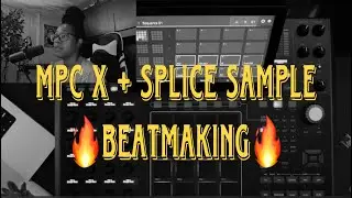 🔥MPC X + SPLICE SAMPLE🔥