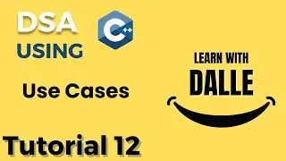 Use Cases | DSA using CPP | Tutorial #12