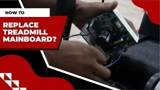 Treadmill Mainboard Replacement  | Service Guide