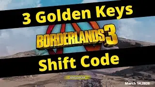 New Borderlands 3 Shift Codes - 3 Golden Keys BL3 - March 14 2020
