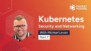 Kubernetes Security And Networking, Part 7: Securing Kubernetes Manifests