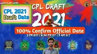 CPL 2021 Draft Date | Official Announcement CPL 2021 Draft Date